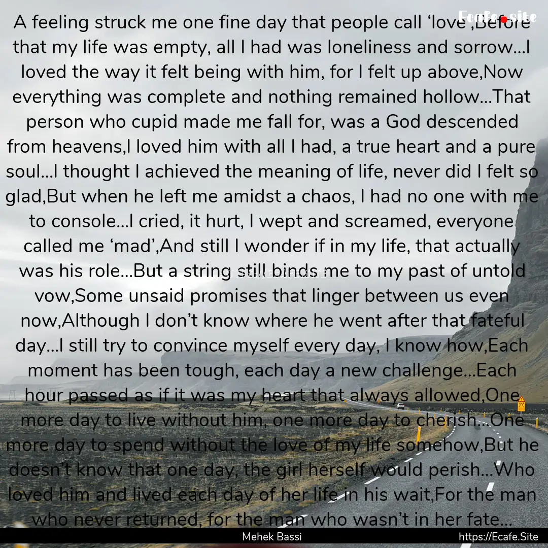 A feeling struck me one fine day that people.... : Quote by Mehek Bassi