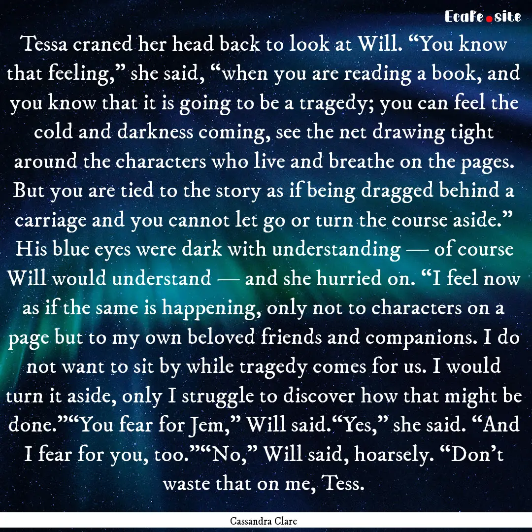 Tessa craned her head back to look at Will..... : Quote by Cassandra Clare