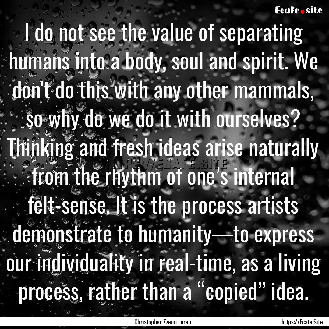 I do not see the value of separating humans.... : Quote by Christopher Zzenn Loren