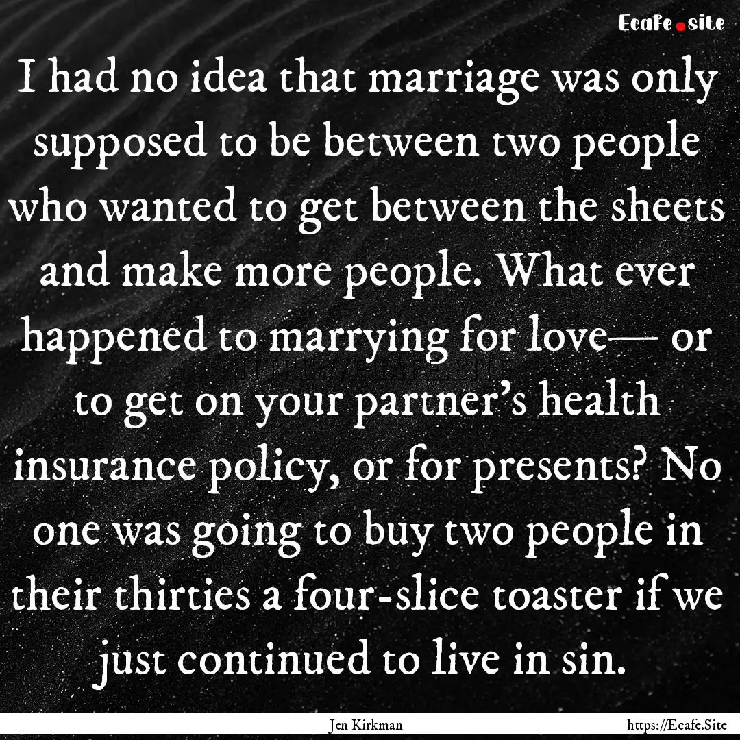 I had no idea that marriage was only supposed.... : Quote by Jen Kirkman