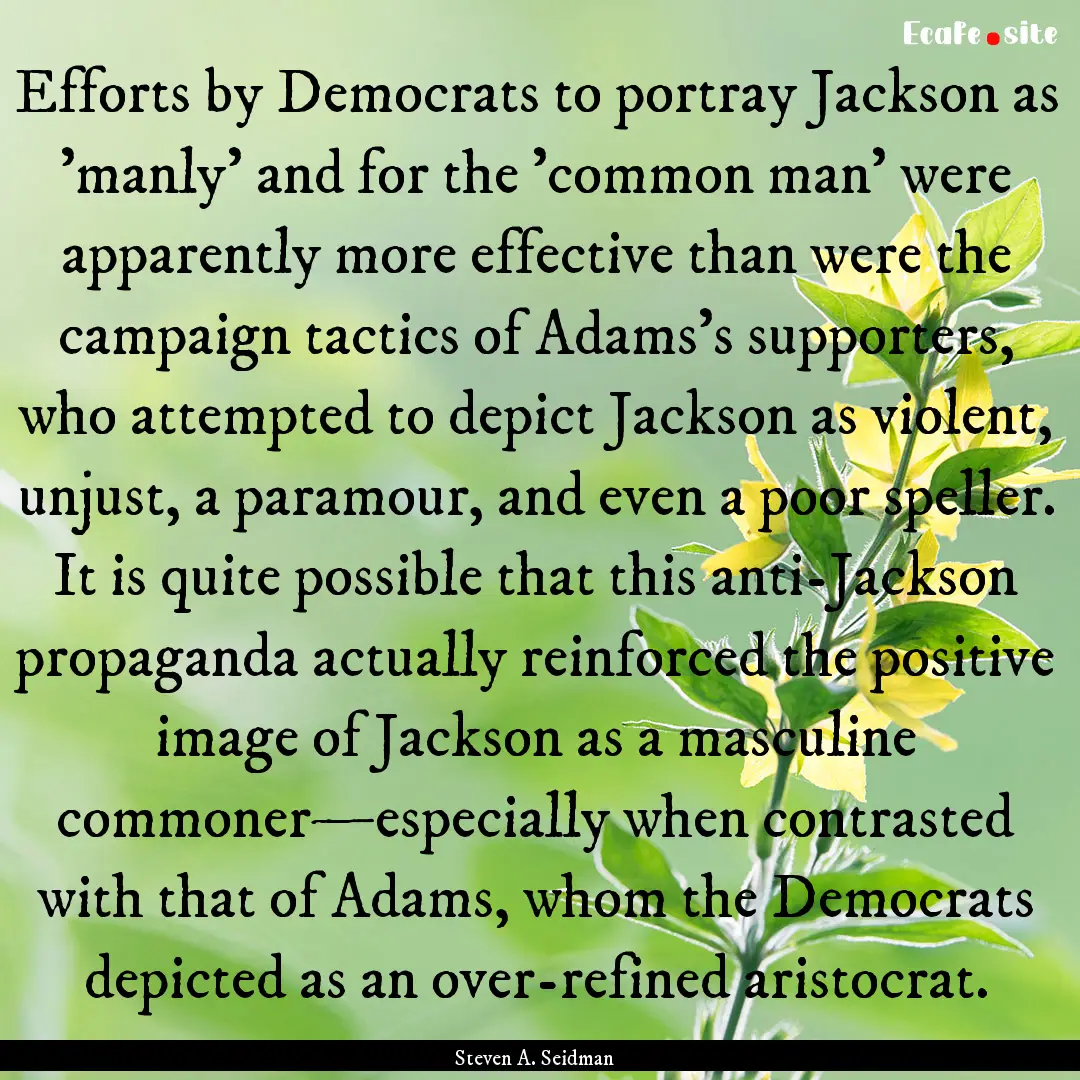 Efforts by Democrats to portray Jackson as.... : Quote by Steven A. Seidman