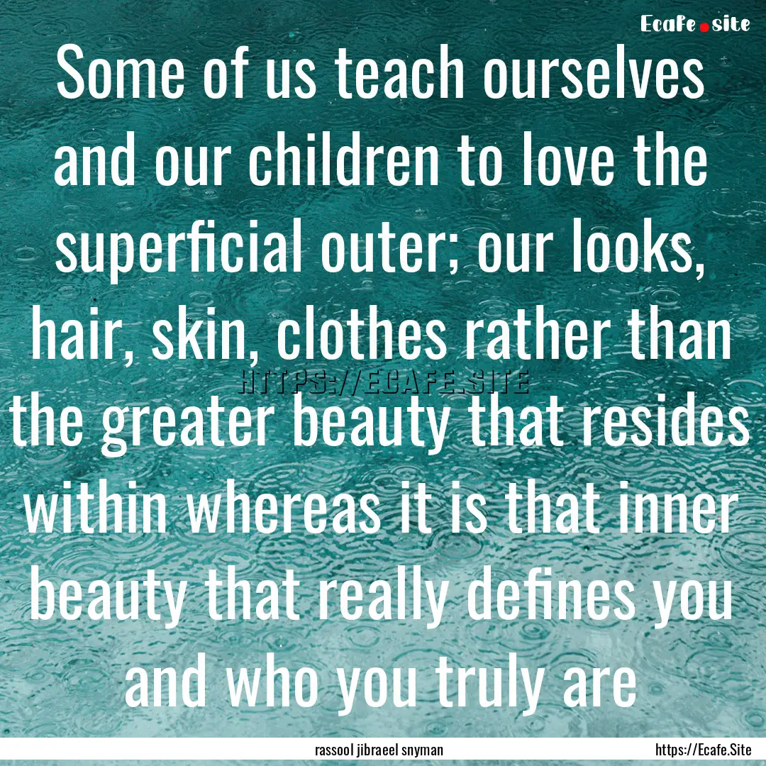 Some of us teach ourselves and our children.... : Quote by rassool jibraeel snyman