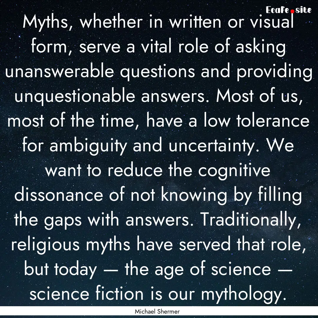 Myths, whether in written or visual form,.... : Quote by Michael Shermer