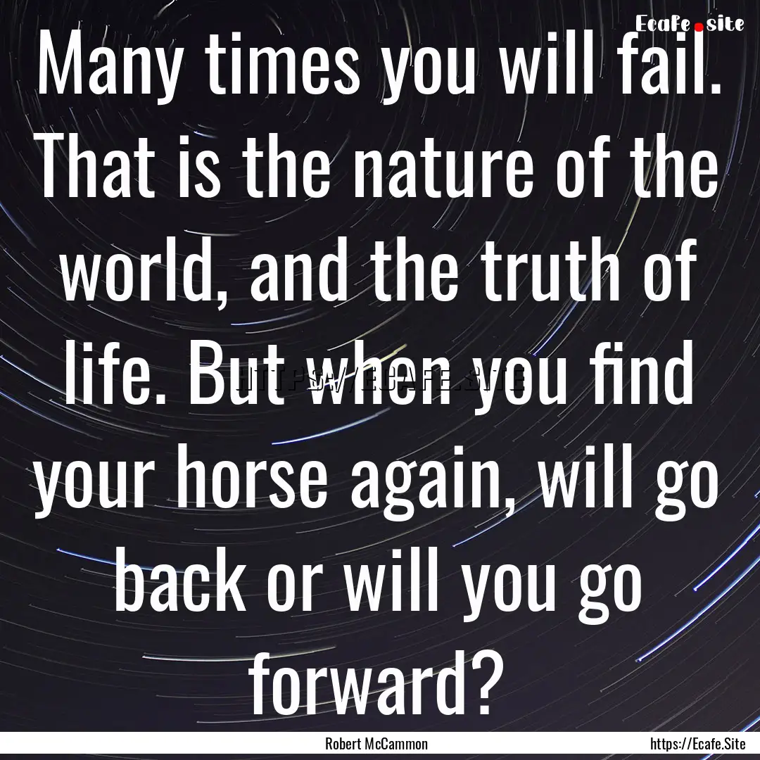 Many times you will fail. That is the nature.... : Quote by Robert McCammon