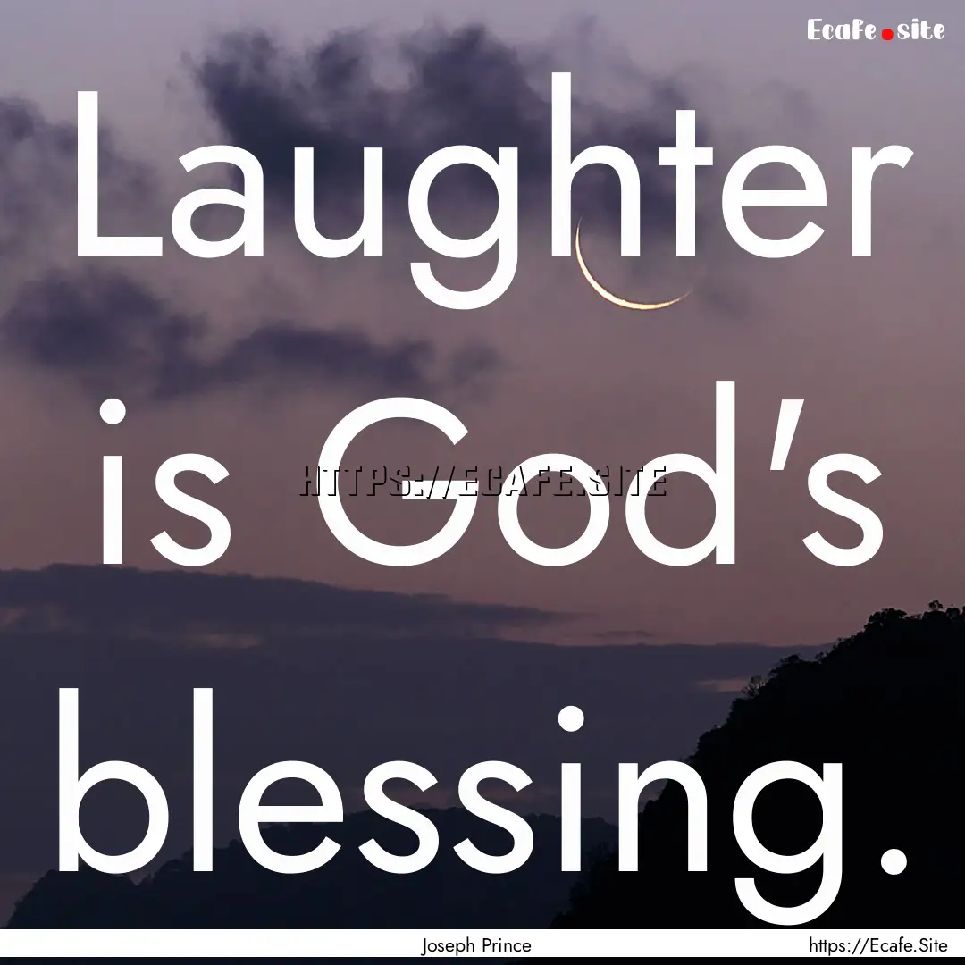 Laughter is God's blessing. : Quote by Joseph Prince