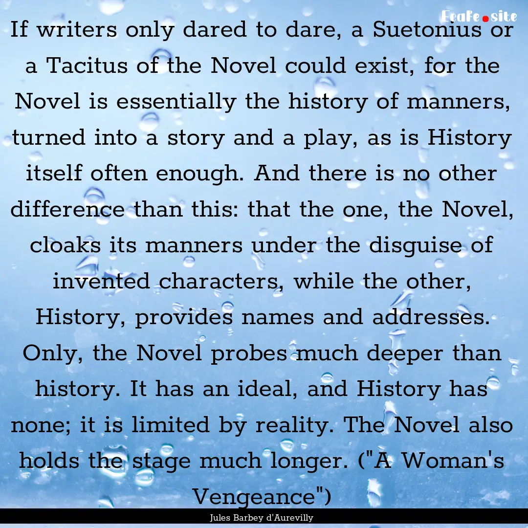 If writers only dared to dare, a Suetonius.... : Quote by Jules Barbey d'Aurevilly