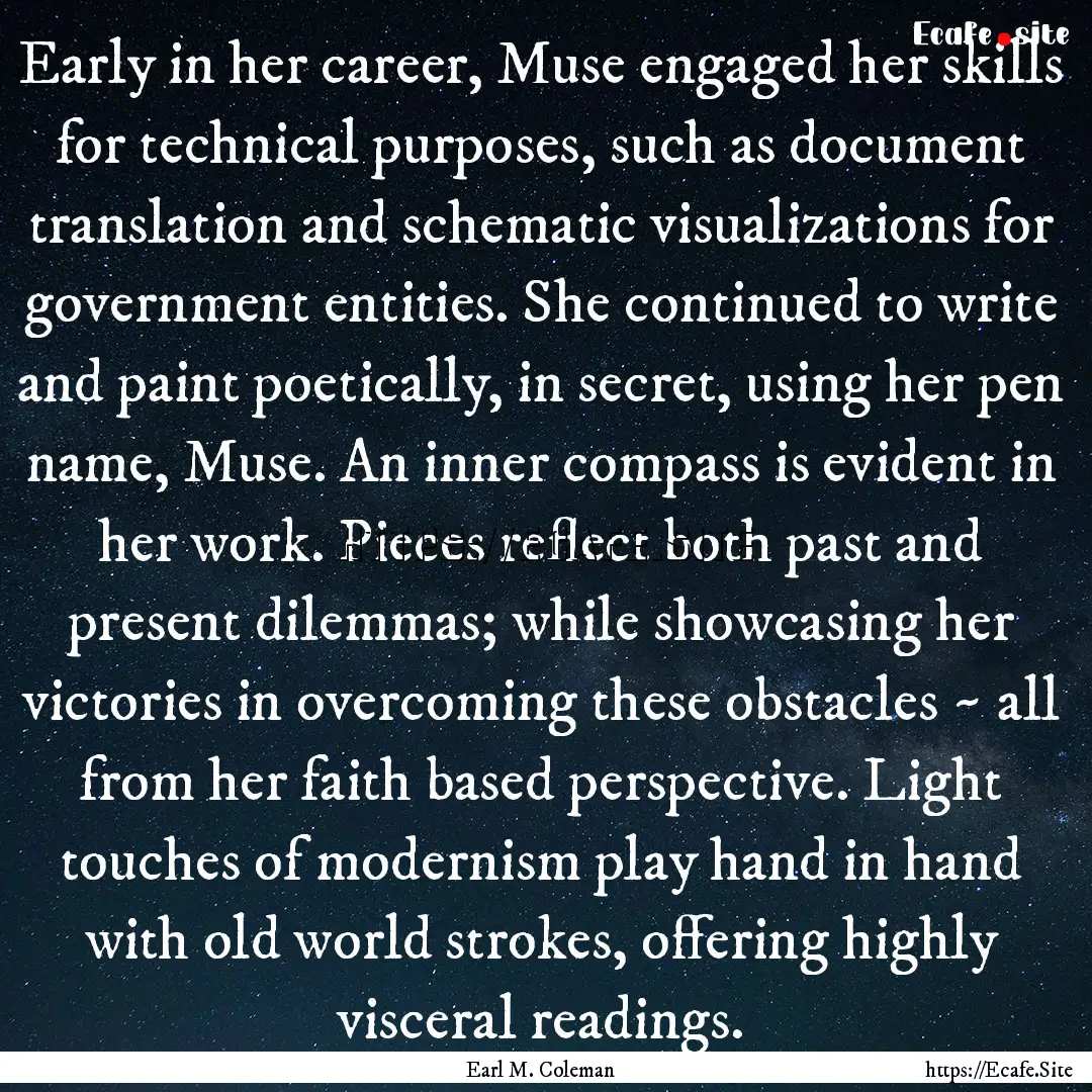 Early in her career, Muse engaged her skills.... : Quote by Earl M. Coleman