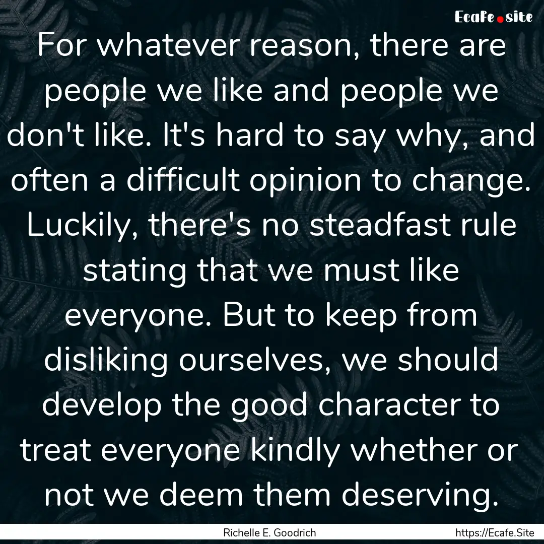 For whatever reason, there are people we.... : Quote by Richelle E. Goodrich