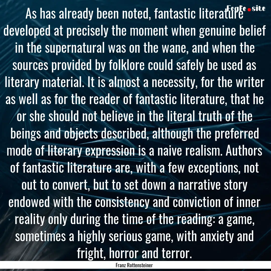 As has already been noted, fantastic literature.... : Quote by Franz Rottensteiner