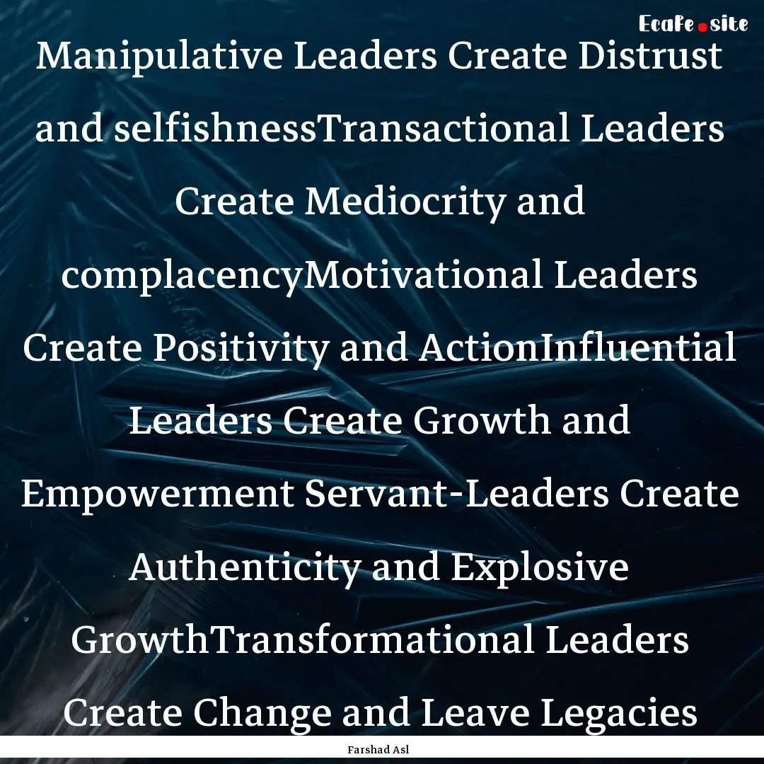 Manipulative Leaders Create Distrust and.... : Quote by Farshad Asl