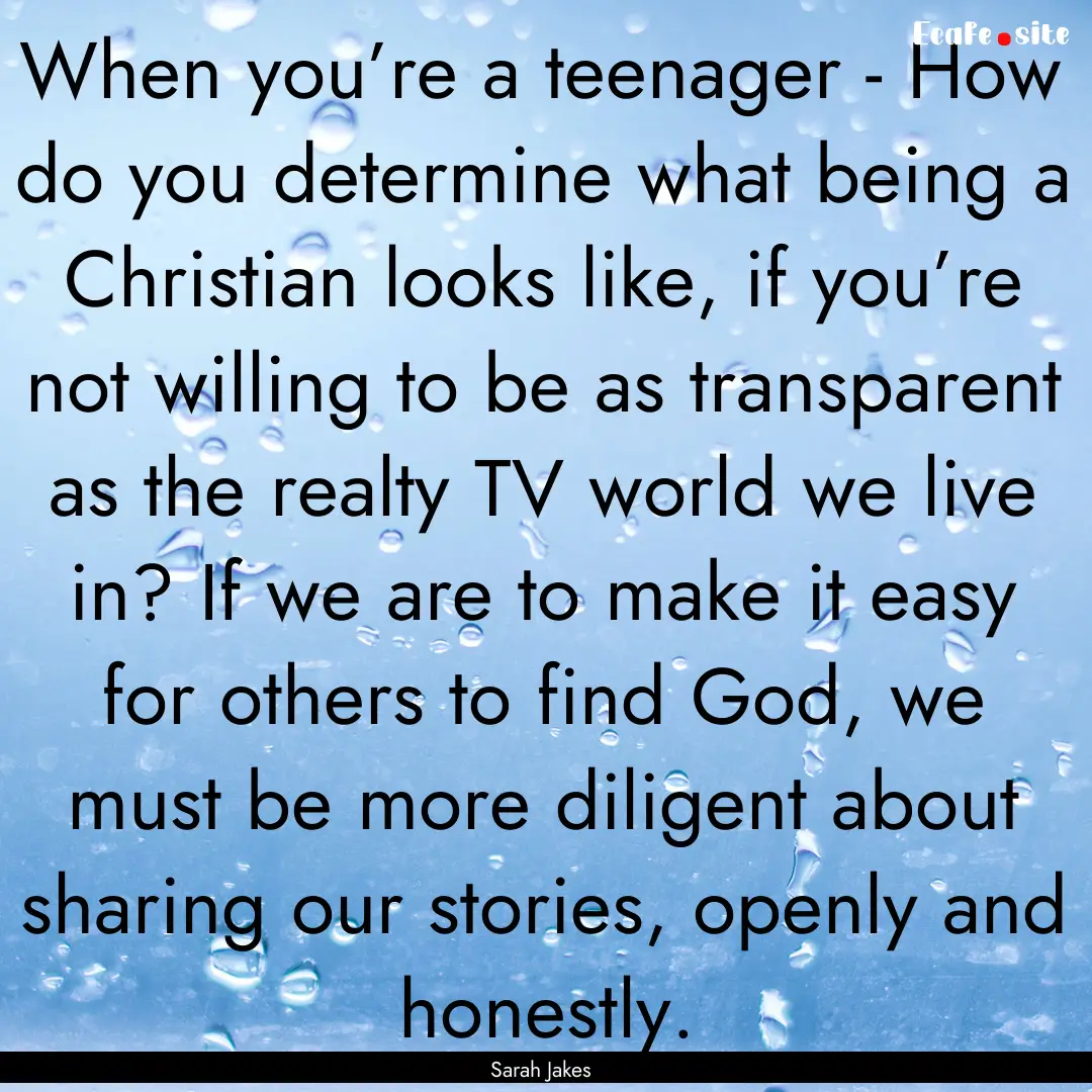 When you’re a teenager - How do you determine.... : Quote by Sarah Jakes