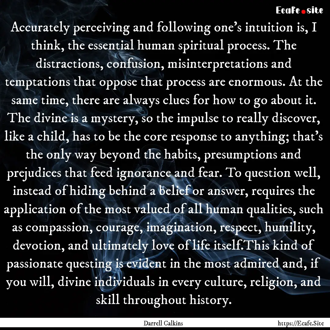 Accurately perceiving and following one’s.... : Quote by Darrell Calkins