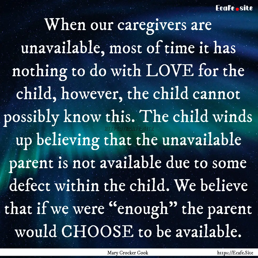 When our caregivers are unavailable, most.... : Quote by Mary Crocker Cook