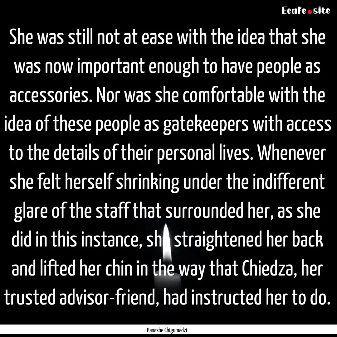 She was still not at ease with the idea that.... : Quote by Panashe Chigumadzi