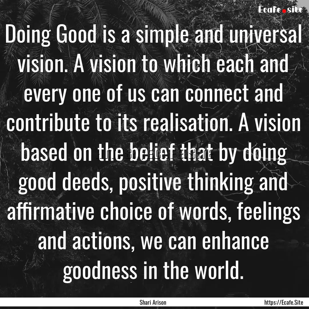 Doing Good is a simple and universal vision..... : Quote by Shari Arison