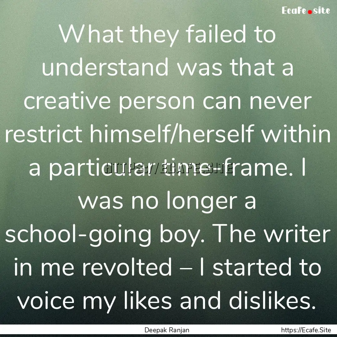 What they failed to understand was that a.... : Quote by Deepak Ranjan