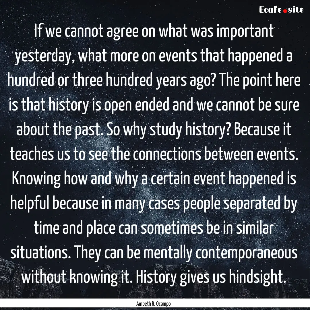 If we cannot agree on what was important.... : Quote by Ambeth R. Ocampo