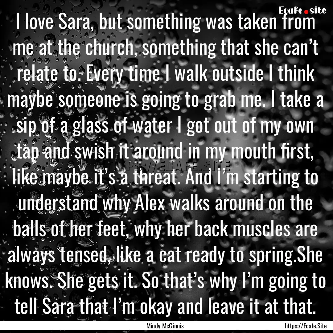 I love Sara, but something was taken from.... : Quote by Mindy McGinnis