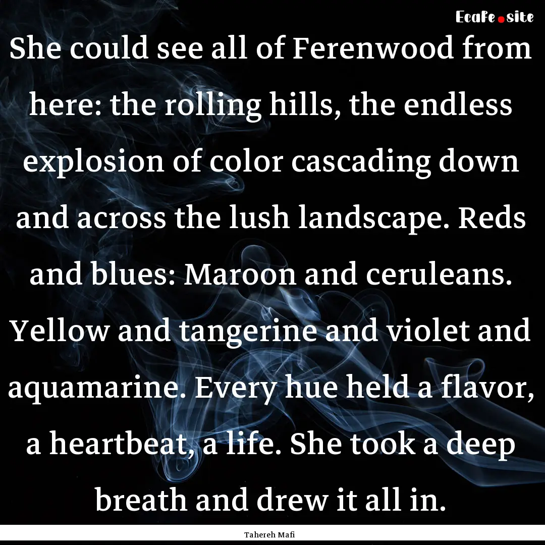 She could see all of Ferenwood from here:.... : Quote by Tahereh Mafi