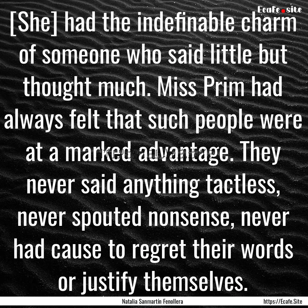 [She] had the indefinable charm of someone.... : Quote by Natalia Sanmartín Fenollera