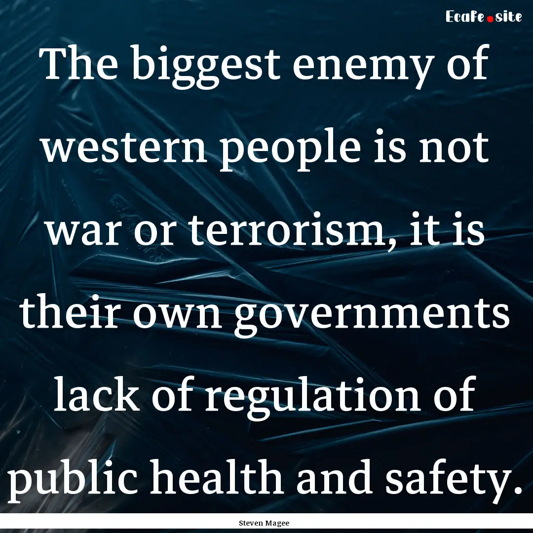 The biggest enemy of western people is not.... : Quote by Steven Magee