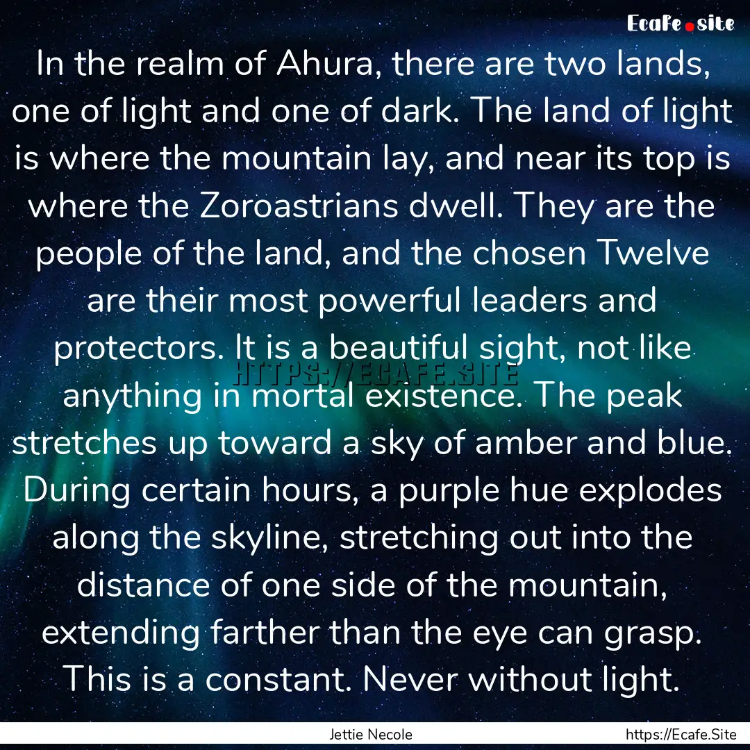 In the realm of Ahura, there are two lands,.... : Quote by Jettie Necole