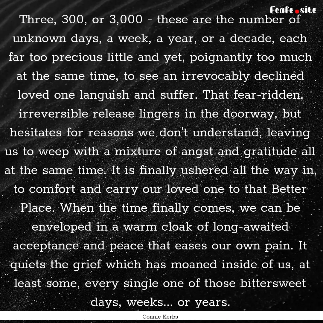 Three, 300, or 3,000 - these are the number.... : Quote by Connie Kerbs