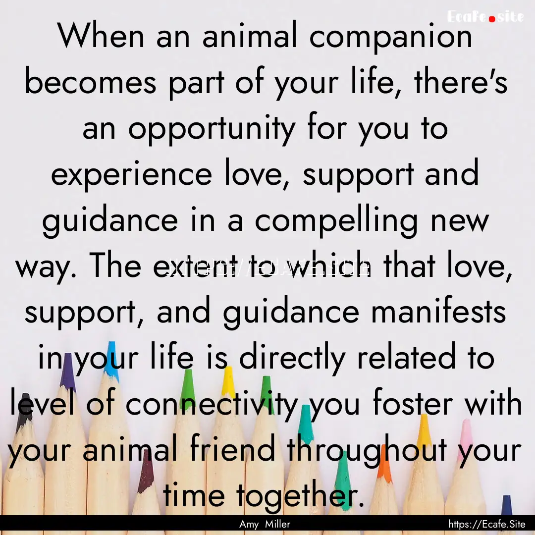 When an animal companion becomes part of.... : Quote by Amy Miller