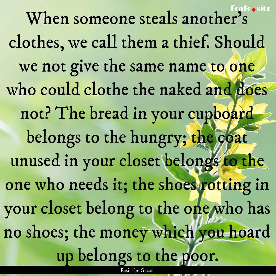 When someone steals another's clothes, we.... : Quote by Basil the Great