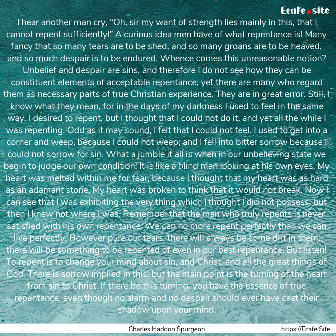 I hear another man cry, “Oh, sir my want.... : Quote by Charles Haddon Spurgeon