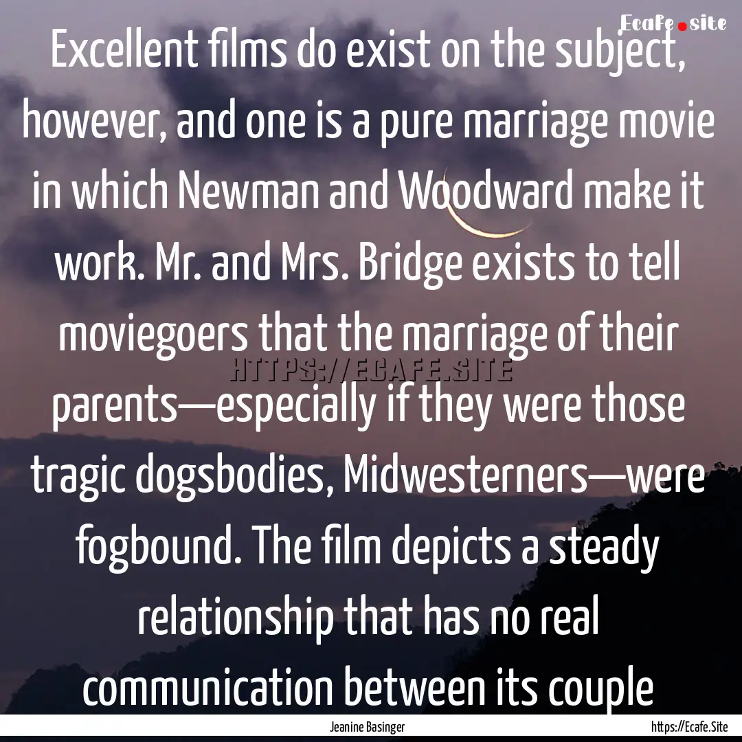 Excellent films do exist on the subject,.... : Quote by Jeanine Basinger