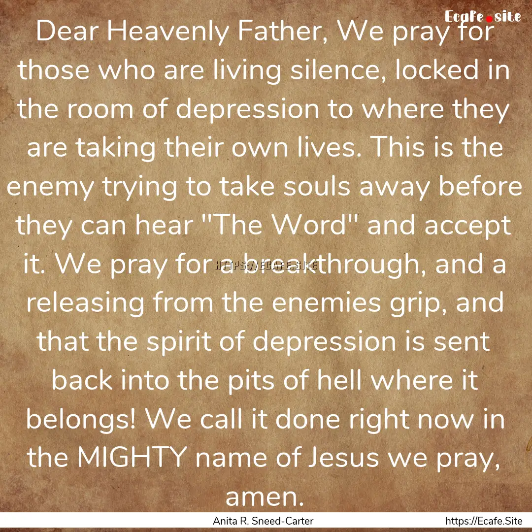 Dear Heavenly Father, We pray for those who.... : Quote by Anita R. Sneed-Carter