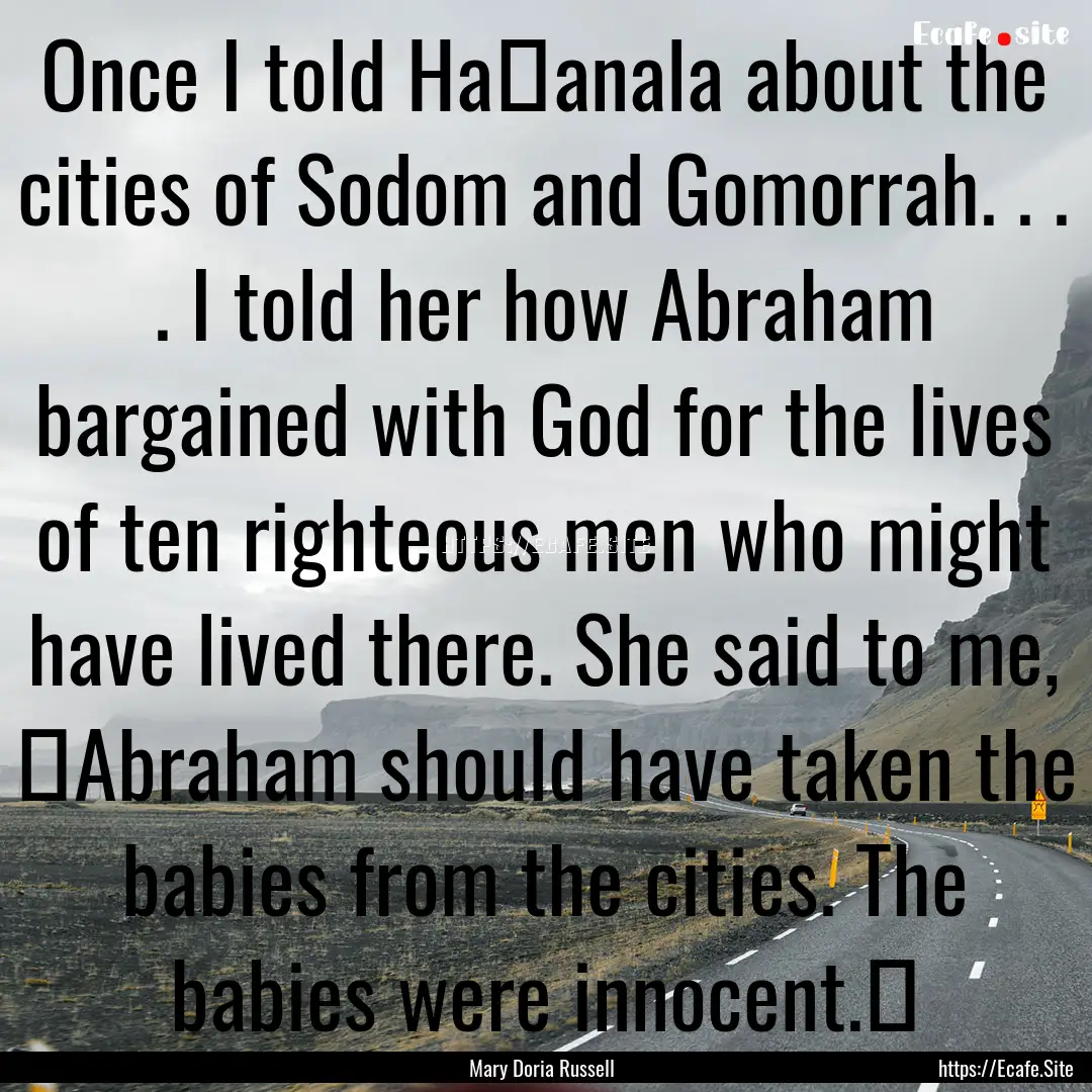 Once I told Ha�anala about the cities of.... : Quote by Mary Doria Russell