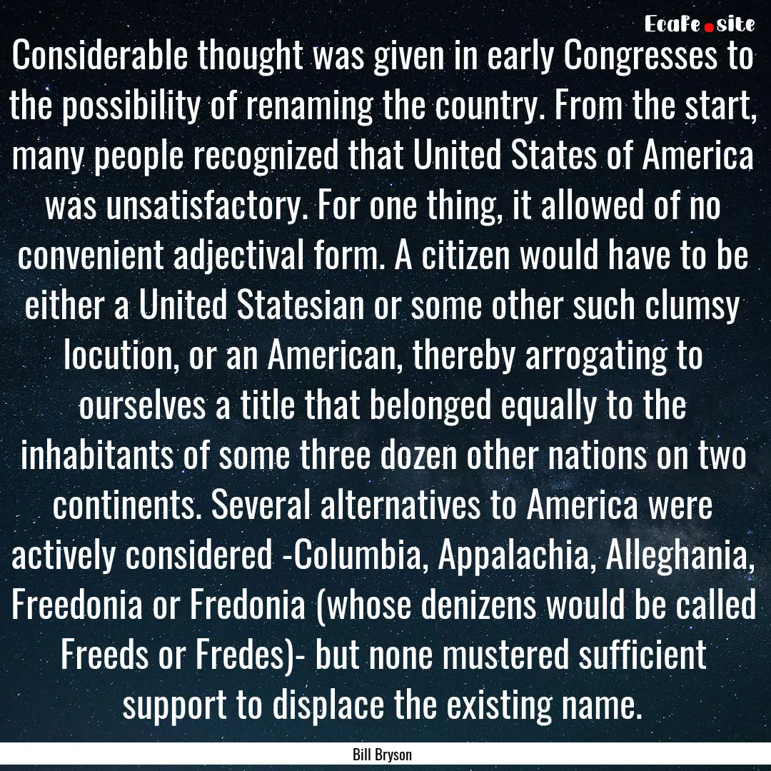 Considerable thought was given in early Congresses.... : Quote by Bill Bryson