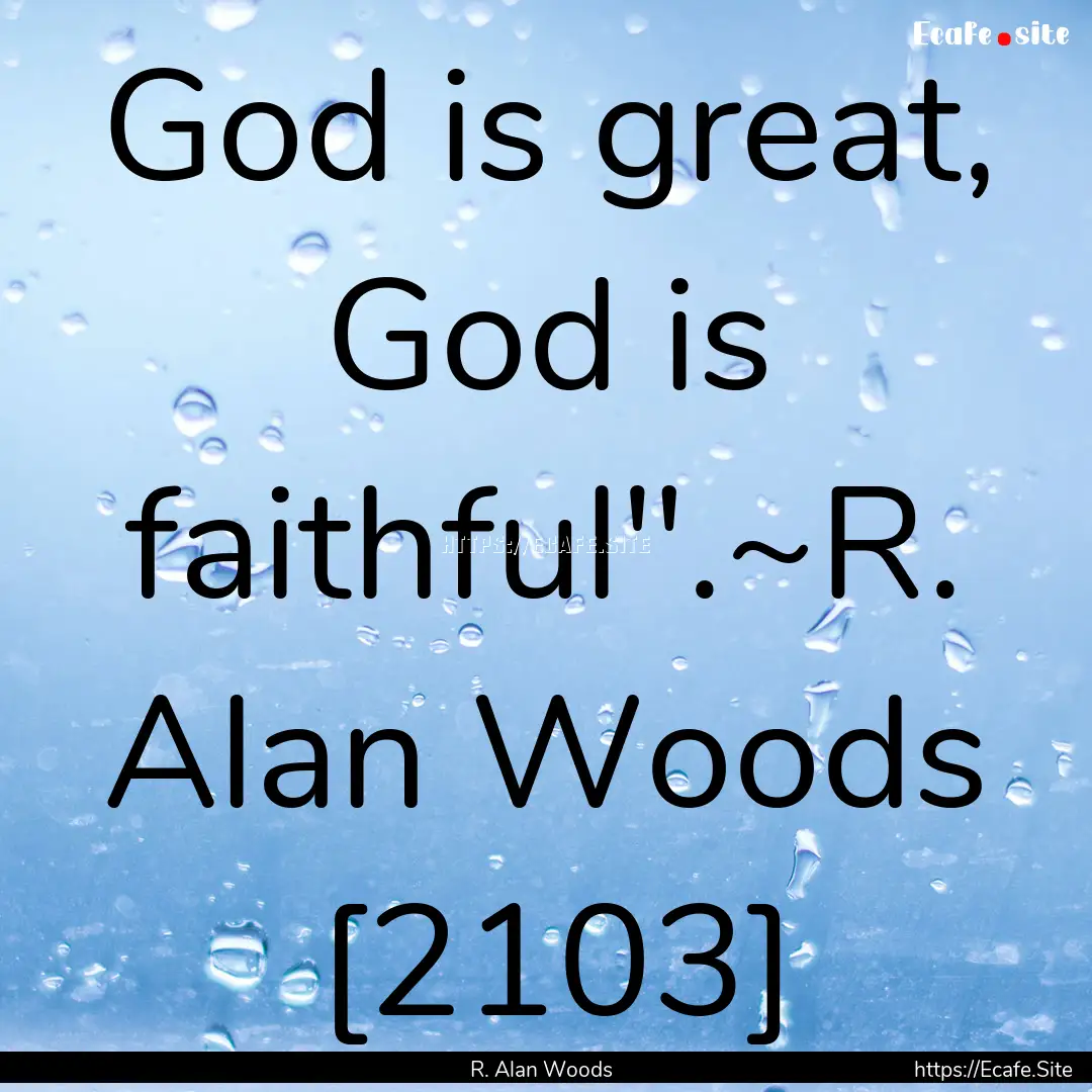 God is great, God is faithful