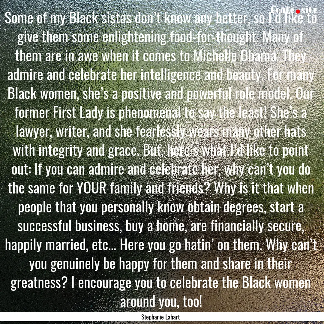 Some of my Black sistas don’t know any.... : Quote by Stephanie Lahart