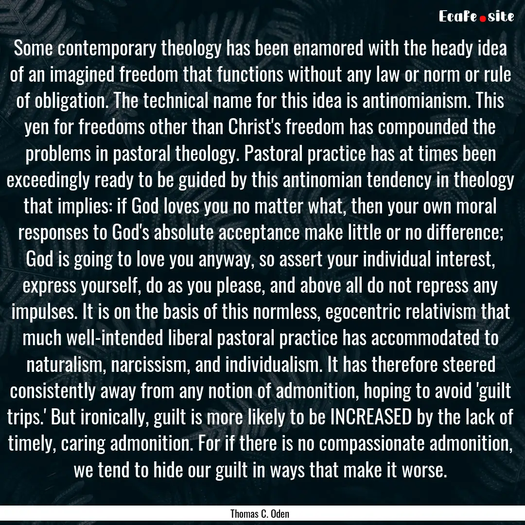 Some contemporary theology has been enamored.... : Quote by Thomas C. Oden