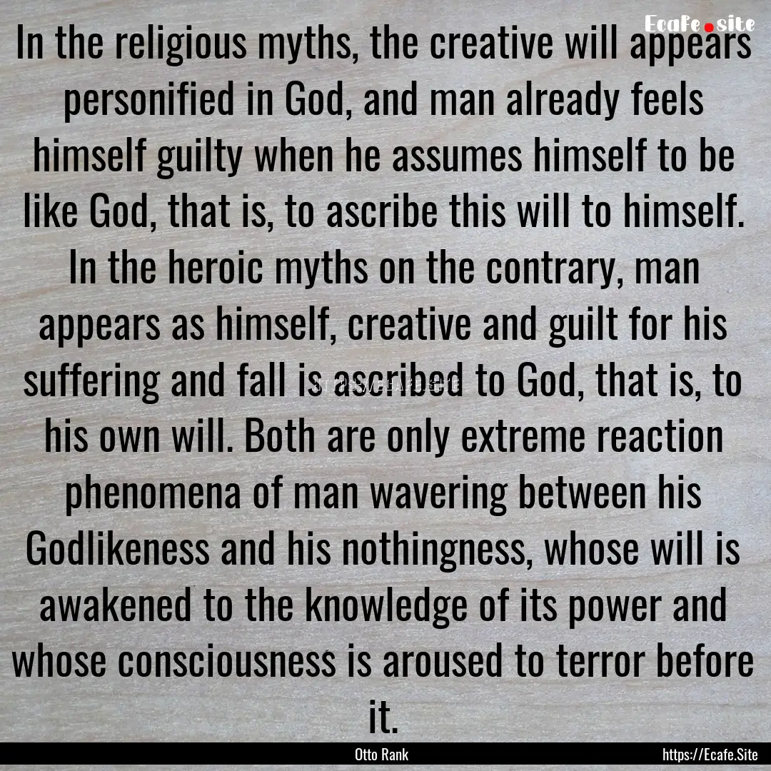 In the religious myths, the creative will.... : Quote by Otto Rank