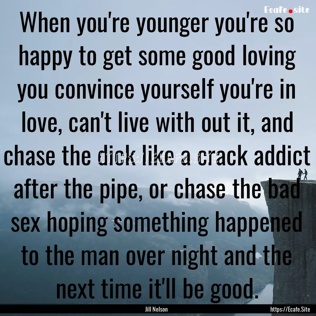 When you're younger you're so happy to get.... : Quote by Jill Nelson