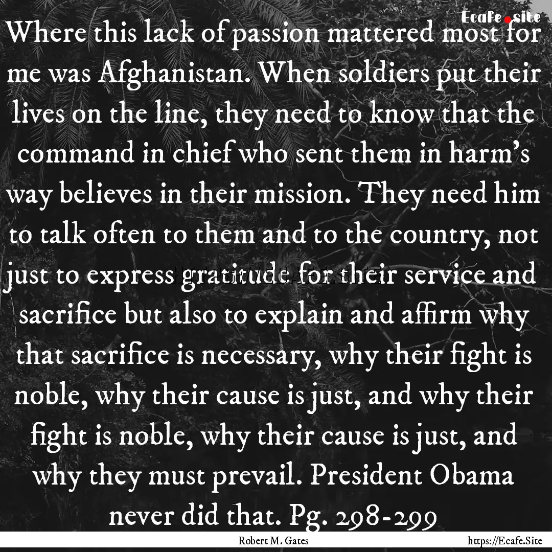 Where this lack of passion mattered most.... : Quote by Robert M. Gates