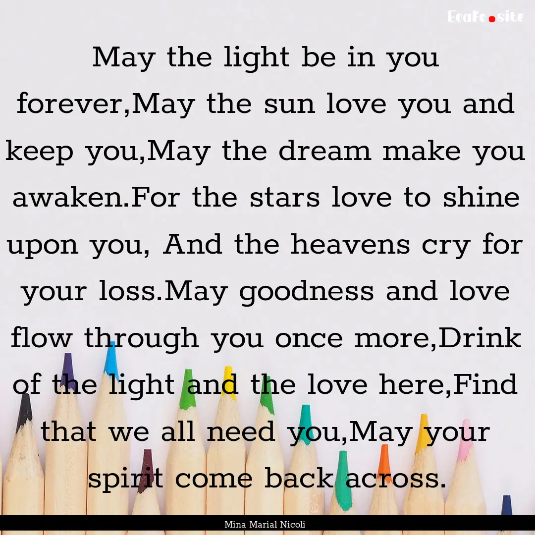 May the light be in you forever,May the sun.... : Quote by Mina Marial Nicoli