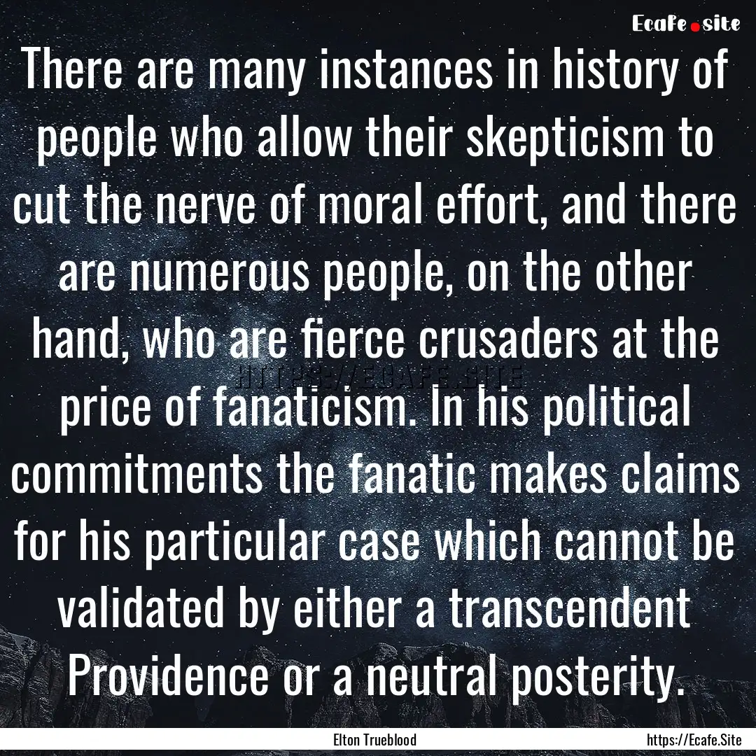 There are many instances in history of people.... : Quote by Elton Trueblood