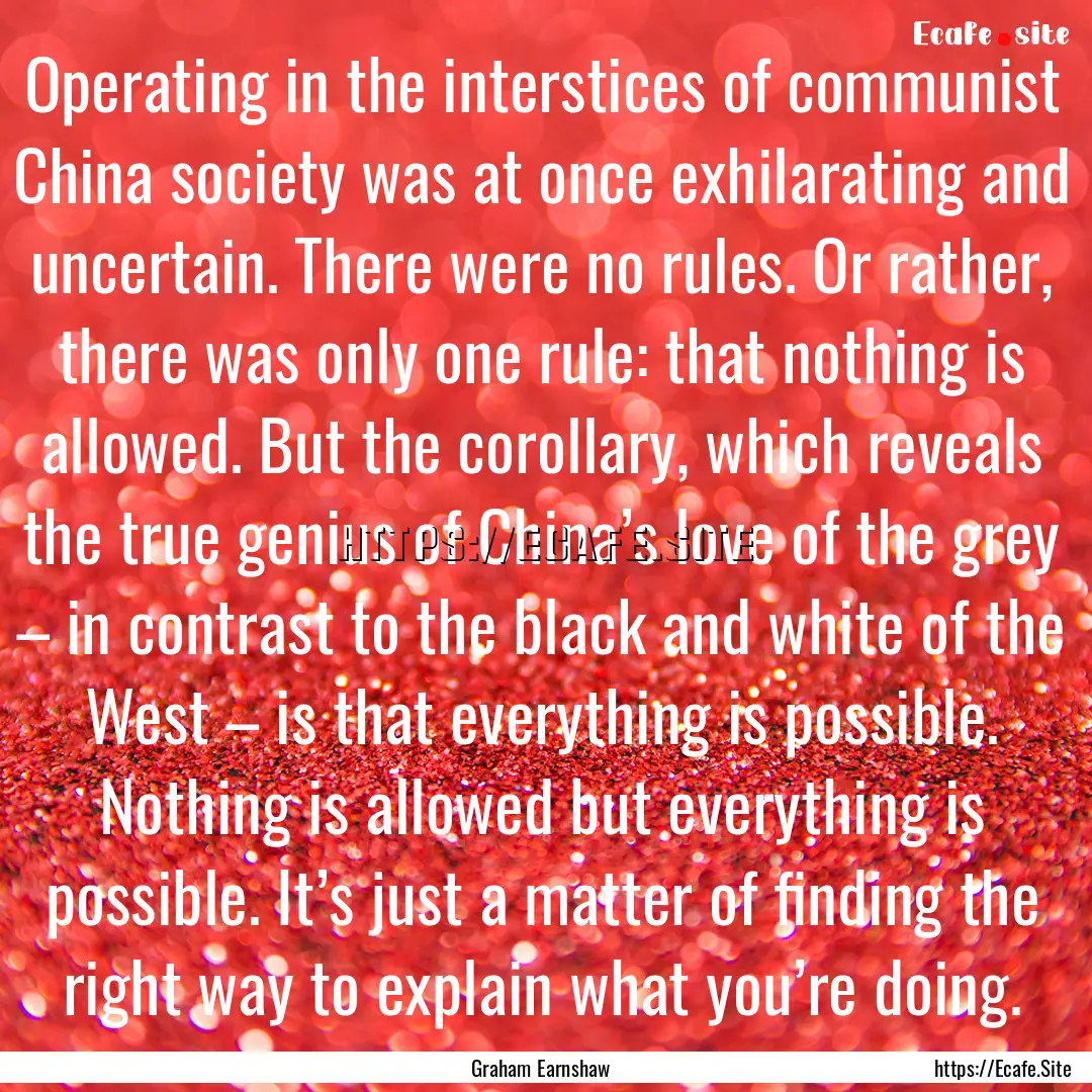 Operating in the interstices of communist.... : Quote by Graham Earnshaw