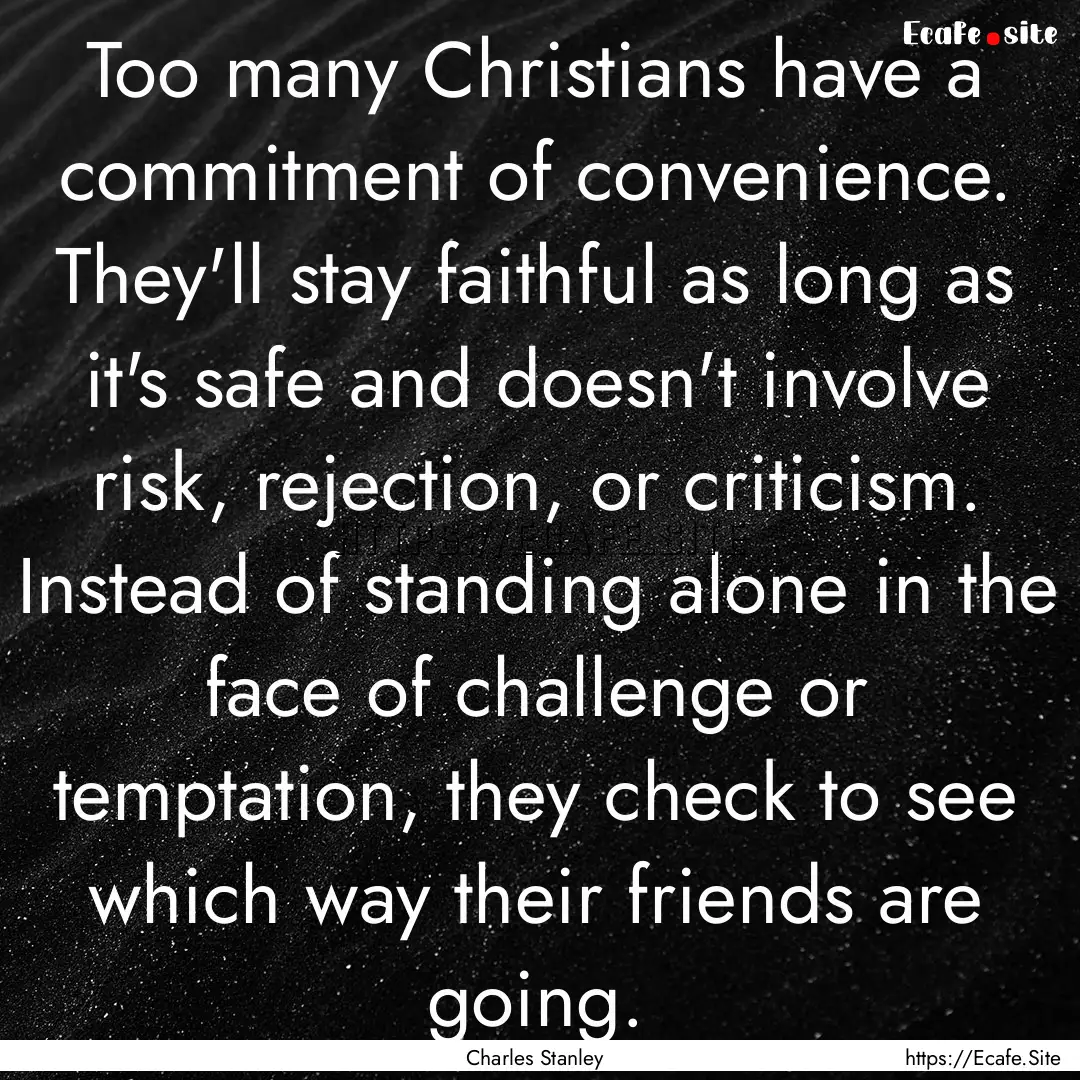 Too many Christians have a commitment of.... : Quote by Charles Stanley