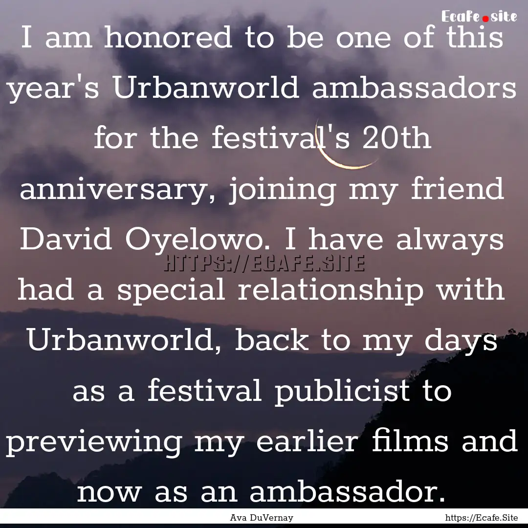 I am honored to be one of this year's Urbanworld.... : Quote by Ava DuVernay