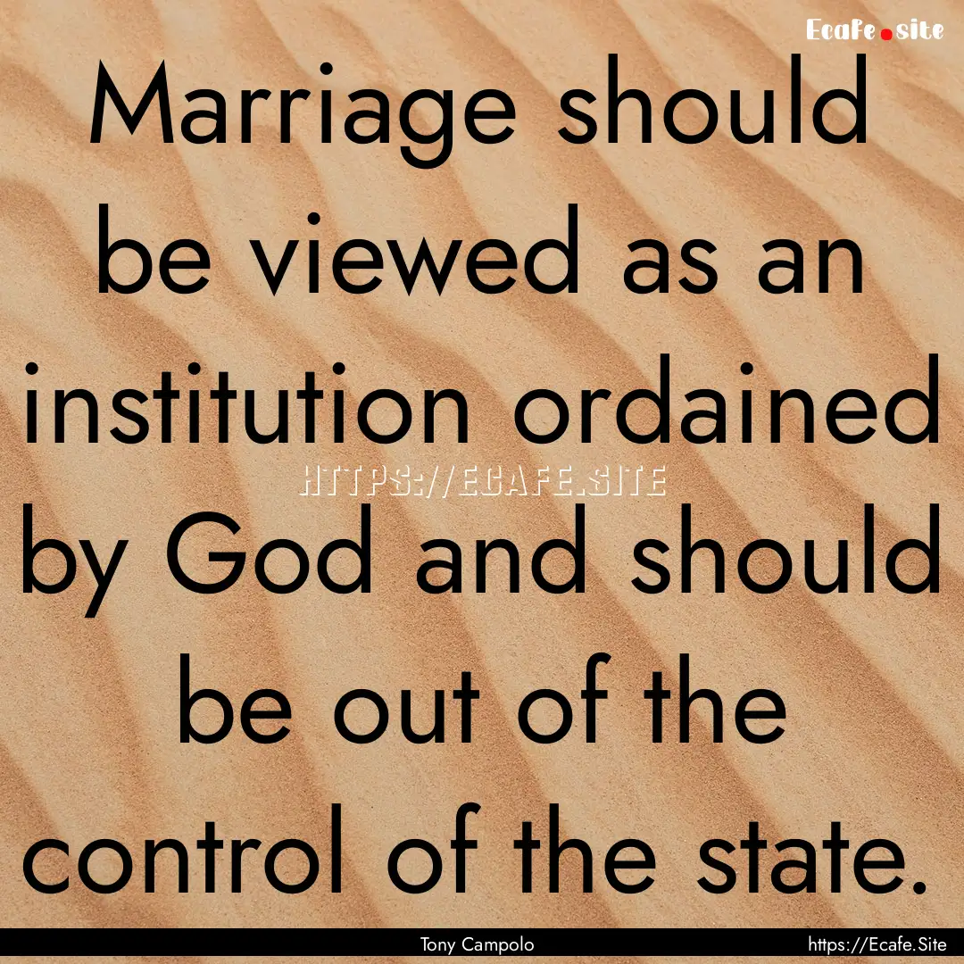 Marriage should be viewed as an institution.... : Quote by Tony Campolo