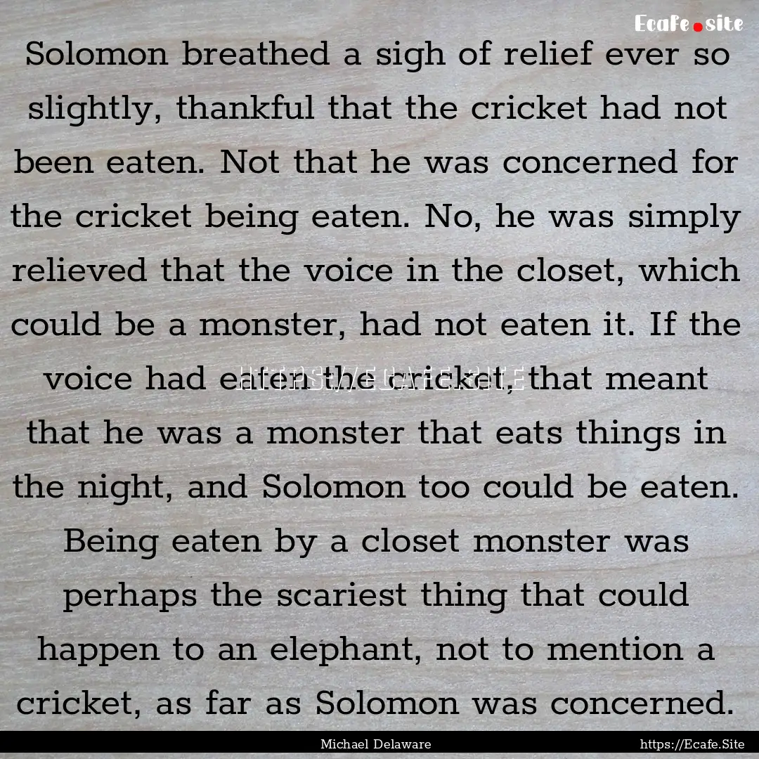 Solomon breathed a sigh of relief ever so.... : Quote by Michael Delaware