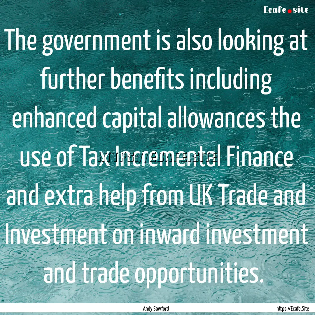 The government is also looking at further.... : Quote by Andy Sawford