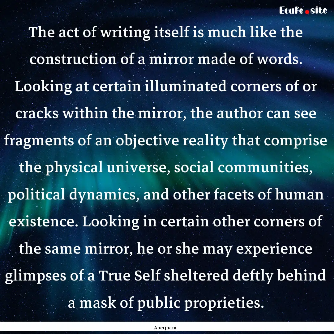 The act of writing itself is much like the.... : Quote by Aberjhani