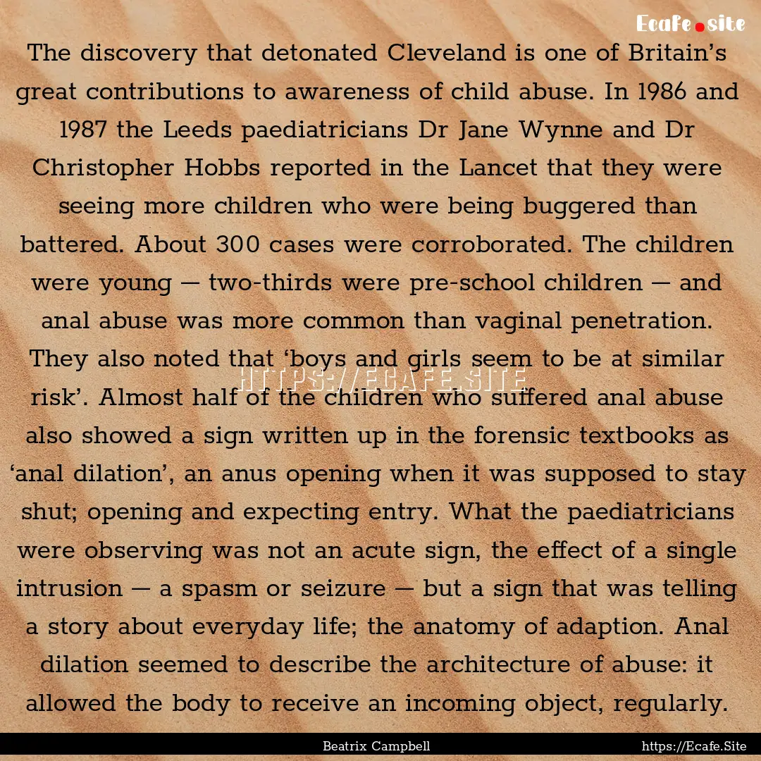 The discovery that detonated Cleveland is.... : Quote by Beatrix Campbell